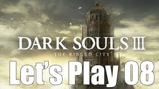 Dark Souls 3 The Ringed City  Lets Play Part 8 Show Your Humanity [upl. by Winny84]