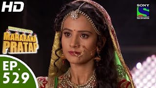 Bharat Ka Veer Putra Maharana Pratap  महाराणा प्रताप  Episode 529  24th November 2015 [upl. by Eissoj310]