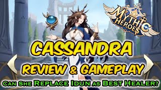 Cassandra Review and Gameplay  Mythic Heroes  New Global Healer InAction  Iduns Replacement [upl. by Eniamahs178]