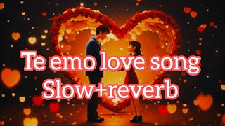 te emo love song slowreverb version love lovesong lovestatus romantic music [upl. by Ayatnwahs]