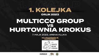 MULTICCO GROUP vs HURTOWNIA KROKUS  ORLIK 2023  1 KOLEJKA  WHITE BEAR COFFEE GAME [upl. by Aket]