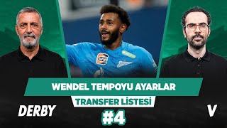 Wendel Galatasarayın Fredi olabilir  Abdülkerim Durmaz Serkan Akkoyun  Transfer Listesi 4 [upl. by Akinohs430]