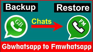 BACKUP Gbwhatsapp Chats RESTORE in Fmwhatsapp  How to Backup Gbwhatsapp Messages to Fmwhatsapp [upl. by Judie738]