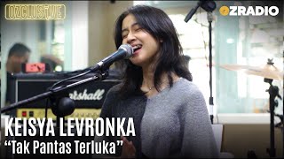 KEISYA LEVRONKA  TAK PANTAS TERLUKA  OZCLUSIVE [upl. by Inig]