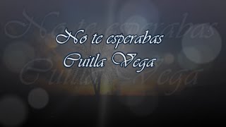 Cuitla Vega  No te esperabas Letra [upl. by Sinnaoi161]