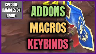 talking about my addons macros amp keybinds VERY LONGWINDED ✨✨  cptcool rambles [upl. by Aldos]