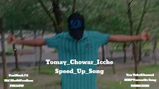 Tomay Chowar Icche  তোমায় ছোঁয়ার ইচ্ছে  Speed Up Song  MNP [upl. by Malone]