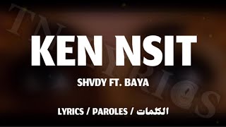 SHVDY  KEN NSIT  FEAT BAYA  LYRICS TNL [upl. by Rosa]