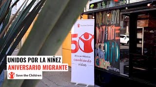 Aniversario Migrante  Save the Children [upl. by Irac]