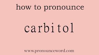 carbitol How to pronounce the english word carbitol Start with C Learn from me [upl. by Gretel255]