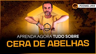 Podmel 93  Tudo sobre cera de abelha [upl. by Yht]