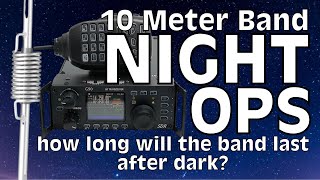 10 Meter Band After Dark  Can I make a contact [upl. by Voltmer594]