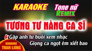 Tương tư chàng ca sĩ karaoke tone nữ Bm remix Htrol [upl. by Arjun295]