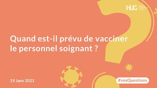 Quand estil prévu de vacciner le personnel soignant [upl. by Eseerahs]