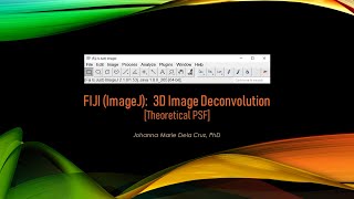 FIJI ImageJ 3D Image Deconvolution Theoretical PSF [upl. by Engracia]