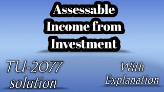 Assessable Income from Investment BBS 3rd yearTaxation and AuditingTu exam special TU2077 [upl. by Subocaj]