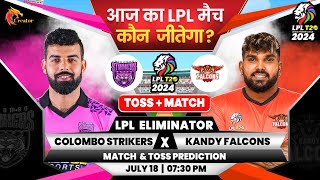 Colombo Strikers vs B Love Kandy  LPL Eliminator Match Aaj Ka Match Kaun Jitega जाने✅ Prediction [upl. by Lyudmila920]