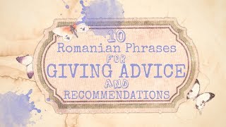 10 Useful Romanian Phrases for Giving Advice and Recommendations [upl. by Alemrac52]