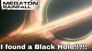 I just found a Black Hole in Megaton Rainfall [upl. by Killion244]