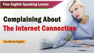 Complaining About the Internet Connection  Free English Speaking Lesson [upl. by Aled]