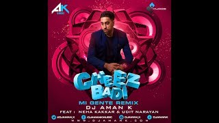 DJ Aman K  Cheez Badi  Mi Gente Remix Ft Neha Kakkar amp Udit Narayan  Latest Bollywood Mix 2017 [upl. by Davidson789]