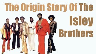 The Isley Brothers Origin Story An Isley Brothers History [upl. by Ahsimik]