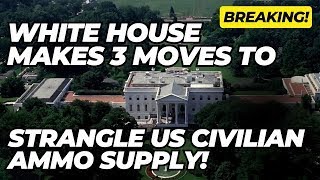 BREAKING White House Makes 3 Moves To Strangle US Civilian Ammo Supply [upl. by Rusty]