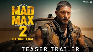 Mad Max 2 The Wasteland 2024 Teaser Trailer  Tom Hardy  Chris Hemsworth  Charlize Theron [upl. by Adis]