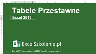 Tabele Przestawne  Kurs Excel Dla Zaawansowanych [upl. by Galitea364]