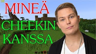 Minecraft Cheekin Kanssa 2 [upl. by Nhojleahcim]