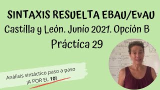 Sintaxis resuelta EBAU Castilla y León junio 2021 opción B Práctica 29 [upl. by Diego]