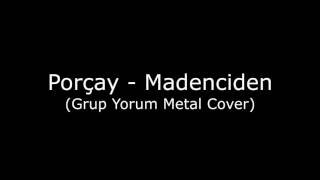 Porçay  Madenciden Grup Yorum Metal Cover [upl. by Egiaf]