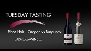 SaratogaWinecom Tuesday Tasting  Pinot Noir Oregon vs Burgundy [upl. by Gerta]