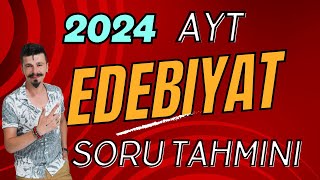 2024 AYT EDEBİYAT SORU TAHMİNLERİ ÖSYM NE SORACAK [upl. by Amelita380]