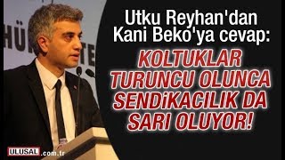 Utku Reyhan Koltuklar turuncu olunca sendikacılık da sarı oluyor [upl. by Lilyan]