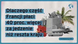 Dlaczego część Francji płaci 40 proc więcej za jedzenie niż reszta kraju DziałSplaining050 [upl. by Mahgem868]