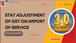 How to Use Stat Adjustment for Accounting GST on Import of Services in TallyPrime [upl. by Ceevah]