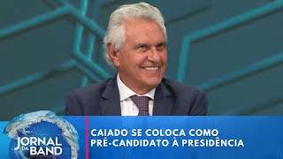 Ronaldo Caiado se coloca como précandidato à presidência em 2026  Jornal da Band [upl. by English]