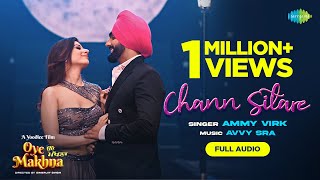 Chann Sitare  Audio Song  Ammy Virk  Tania  Simerjit Singh  Avvy Sra  New Punjabi Songs 2023 [upl. by Ednew]