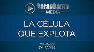 Karaokanta  Caifanes  La célula que explota [upl. by Rubi]