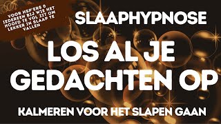 Slaaphypnose  Los Je Gedachten op  Kalmeren voor het Slapen gaan  bij HSP amp Overmatig Denken [upl. by Heins]