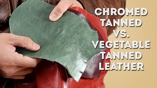 Chrome Tanned vs Vegetable Tanned Leather Explained [upl. by Oona]