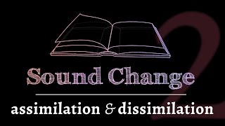 Sound Change  Assimilation amp Dissimilation part 2 of 5 [upl. by Ahseal]