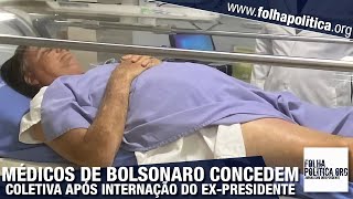 Médicos de Bolsonaro concedem coletiva de imprensa após internação e se pronunciam sobre estado [upl. by Eenej]