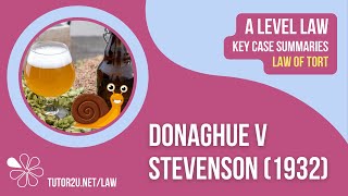 Donoghue v Stevenson 1932  ALevel Law  Key Case Summaries  Tort Law [upl. by Tnecnivleahcim]