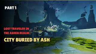 Lost Traveller in the Ashen Realm  City Buried by Ash World QuestNatlanPart 1 [upl. by Bartolomeo]