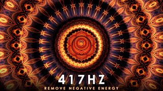 417Hz SACRAL CHAKRA FREQUENCY MUSIC  Remove Negative Energy  417 Hz Solfeggio Frequency Music [upl. by Andree]