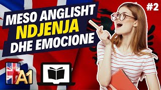 Meso Anglisht A1  Niveli Fillestar Pjesa 2  Ndjenja dhe emocione [upl. by Aicela]