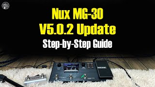 Nux MG 30 Update V502 How to Install [upl. by Yelrihs]