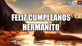 Frases de CUMPLEAÑOS para mi HERMANO frases para tarjetas de CUMPLEAÑOS [upl. by Trotta]